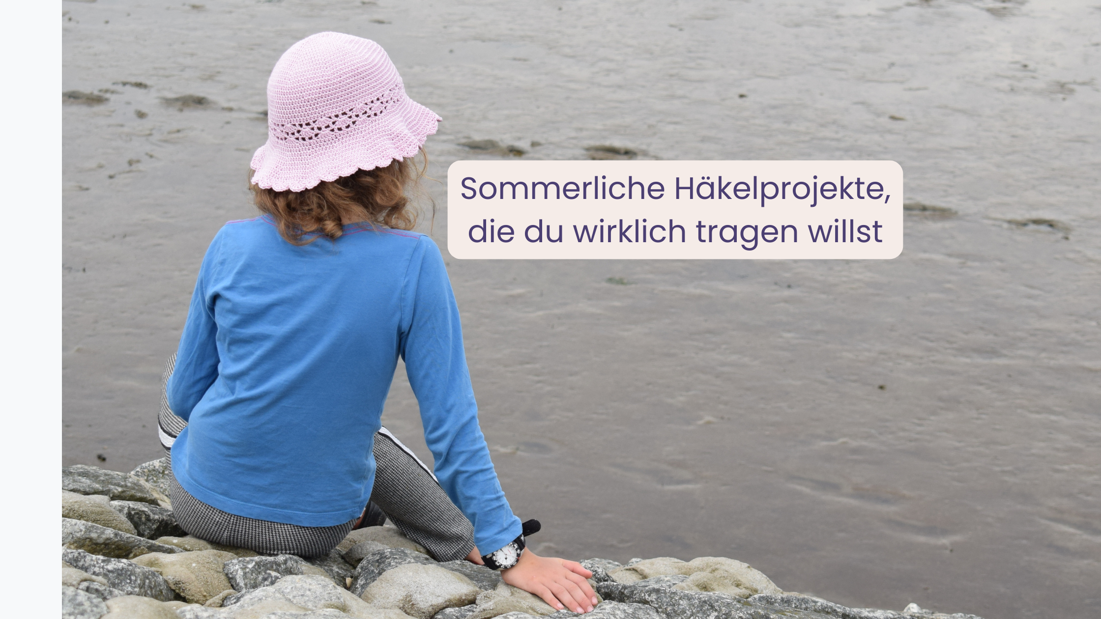 ☀️ Sonne, Sand & Häkelnadel – Tragbare Sommer-Häkelprojekte für Cardigans, Boleros & Bucket Hats